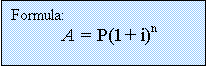Text Box: Formula:
 A = P(1+ i)n
