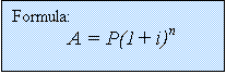 Text Box: Formula:
 A = P(1+ i)n
